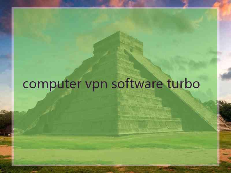 computer vpn software turbo